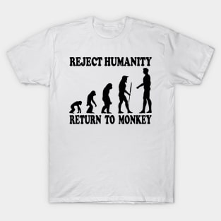 Reject Humanity, Return To Monkey 2 T-Shirt